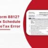 What Is Form 8812? How To Fix Schedule 8812 TurboTax Error