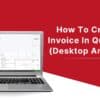 How To Create An Invoice In Quickbooks (Desktop And Online)